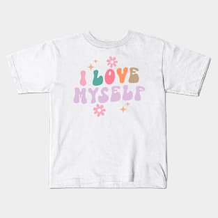 I Love Myself Kids T-Shirt